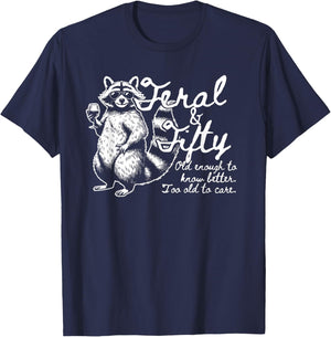 Feral and Fifty, Funny 50th Birthday Raccoon, Feral Fifties T-Shirt - T-Shirt | Navy