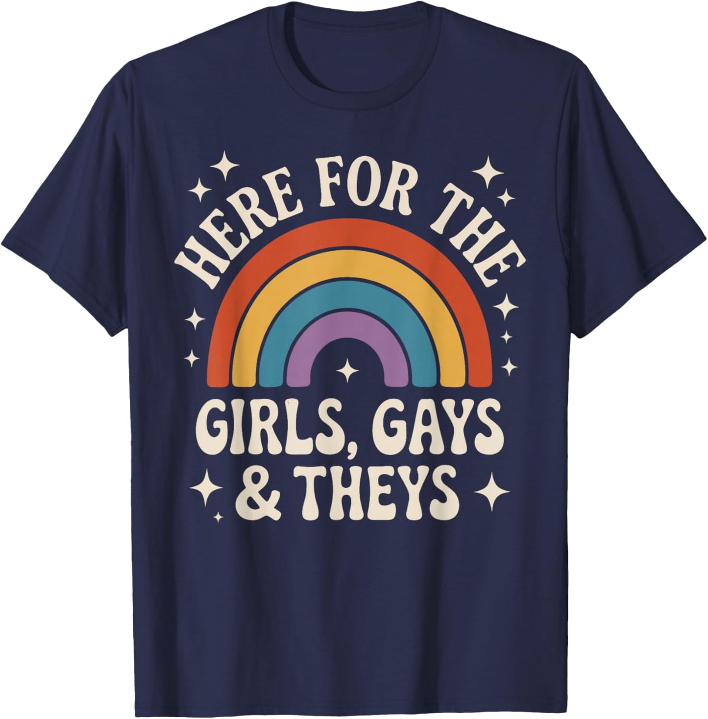 Here for The Girls Gays and Theys Vintage Rainbow LGBTQ Ally T-Shirt - T-Shirt | Navy