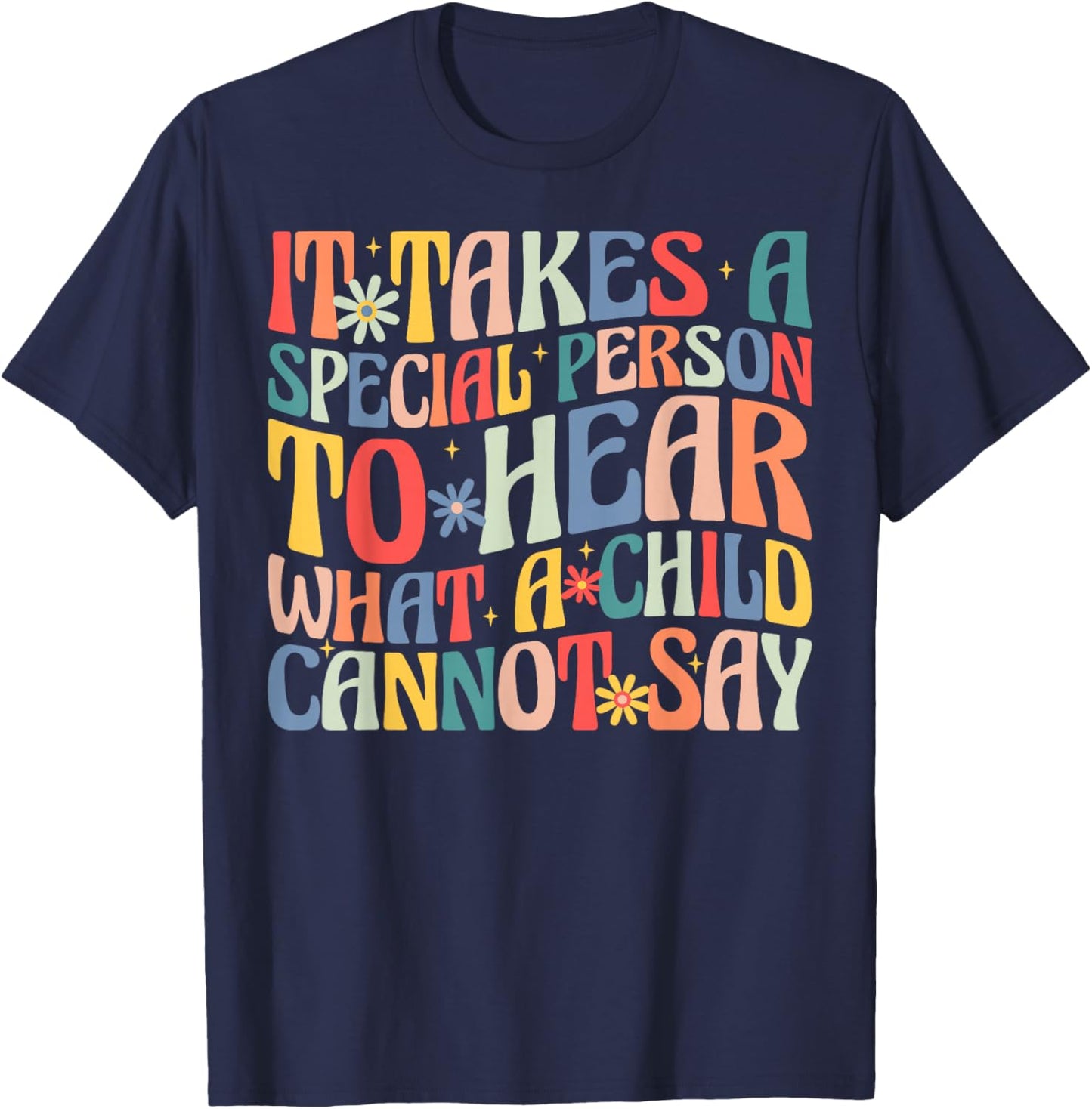 It Takes a Special Person to Hear Special Education Teacher T-Shirt - T-Shirt | Navy