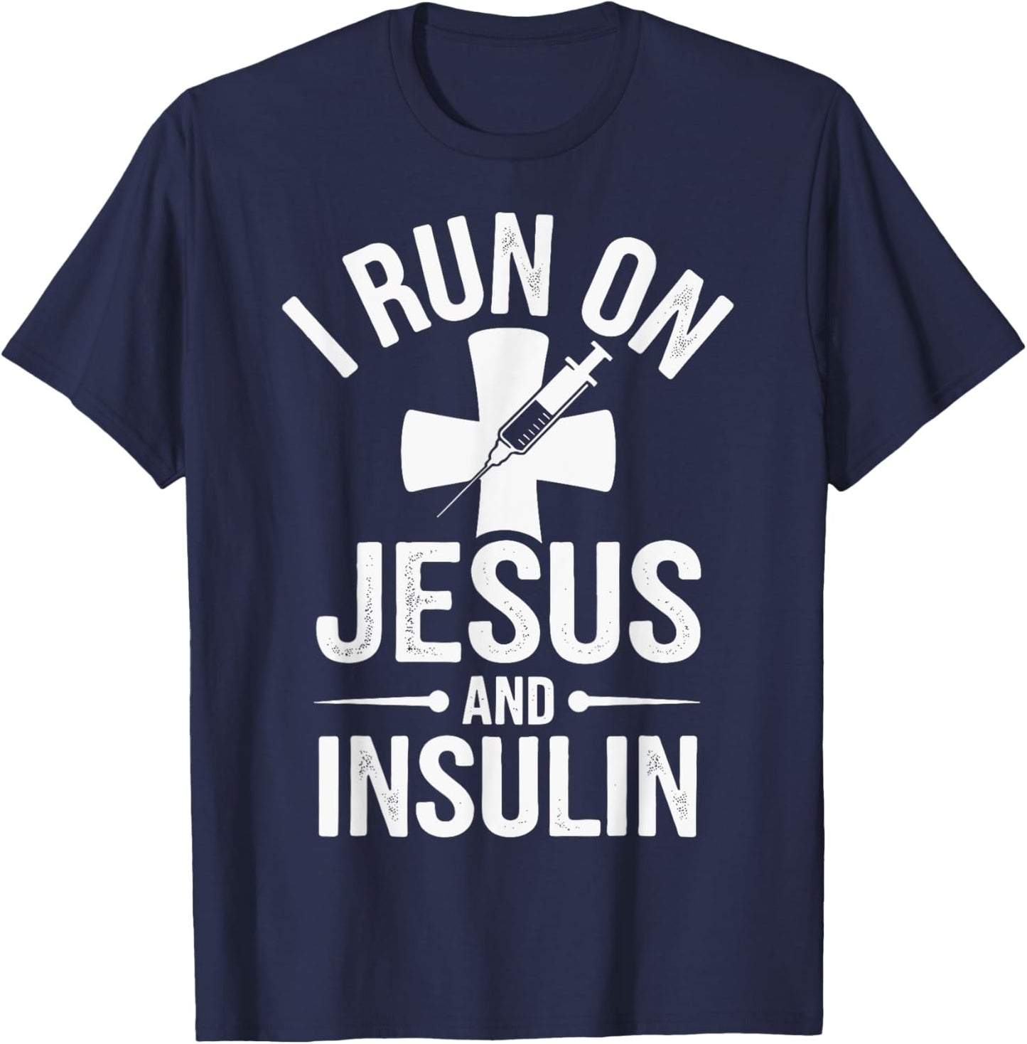 I Run On Jesus And Insulin T-Shirt - T-Shirt | Navy