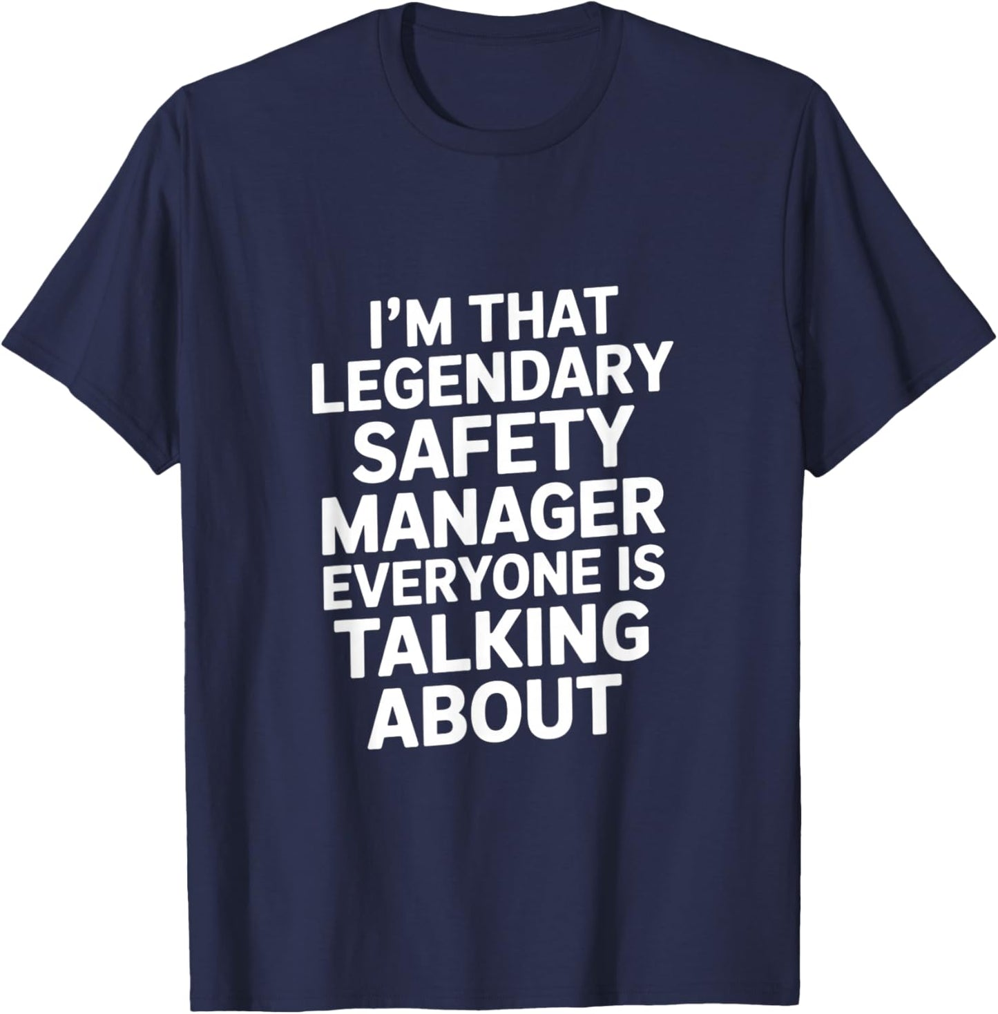 Legendary Safety Manager Funny Saying Sarcastic T-Shirt - T-Shirt | Navy