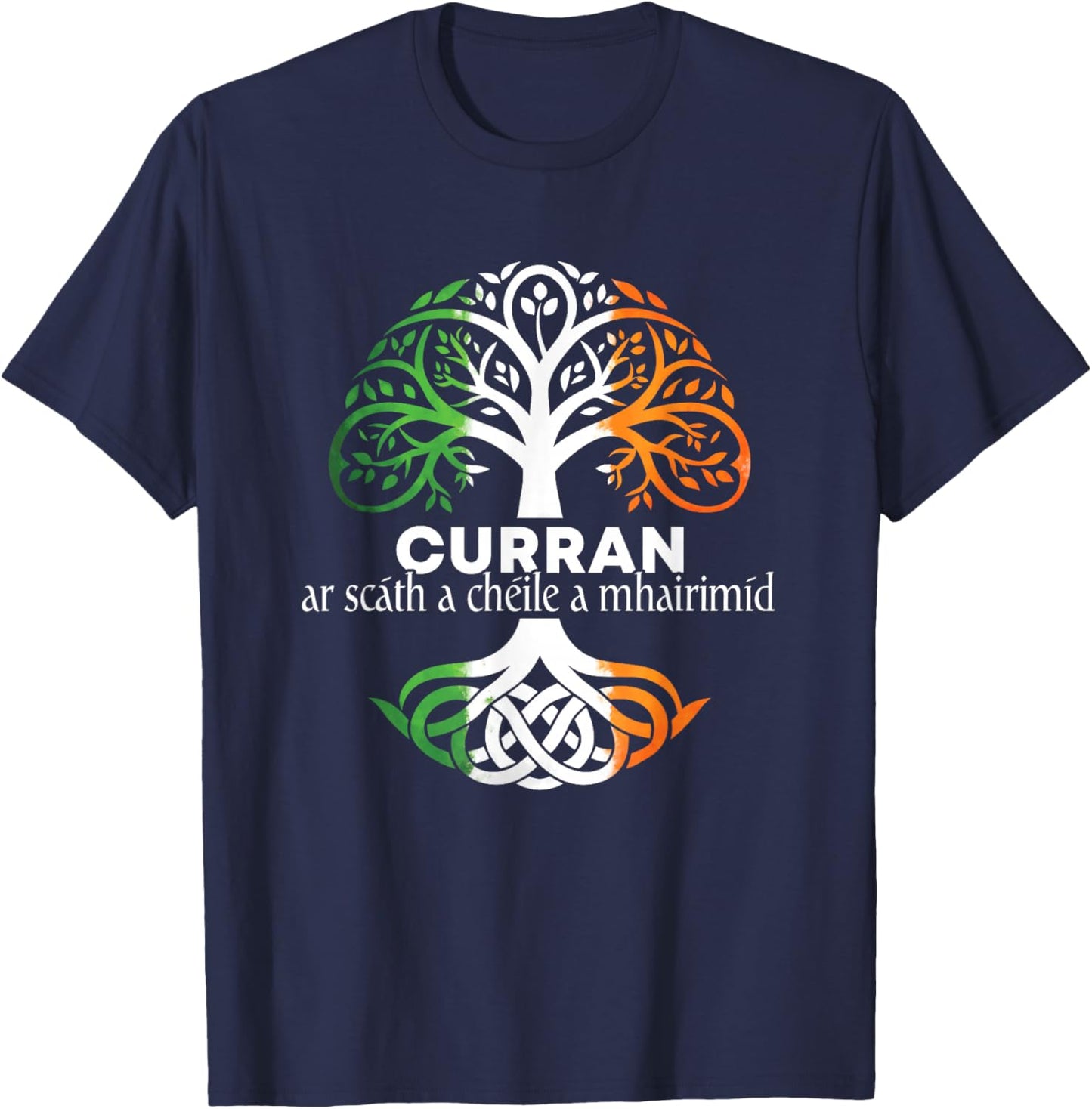 Curran Irish Family Name Celtic Irish Roots T-Shirt - T-Shirt | Navy