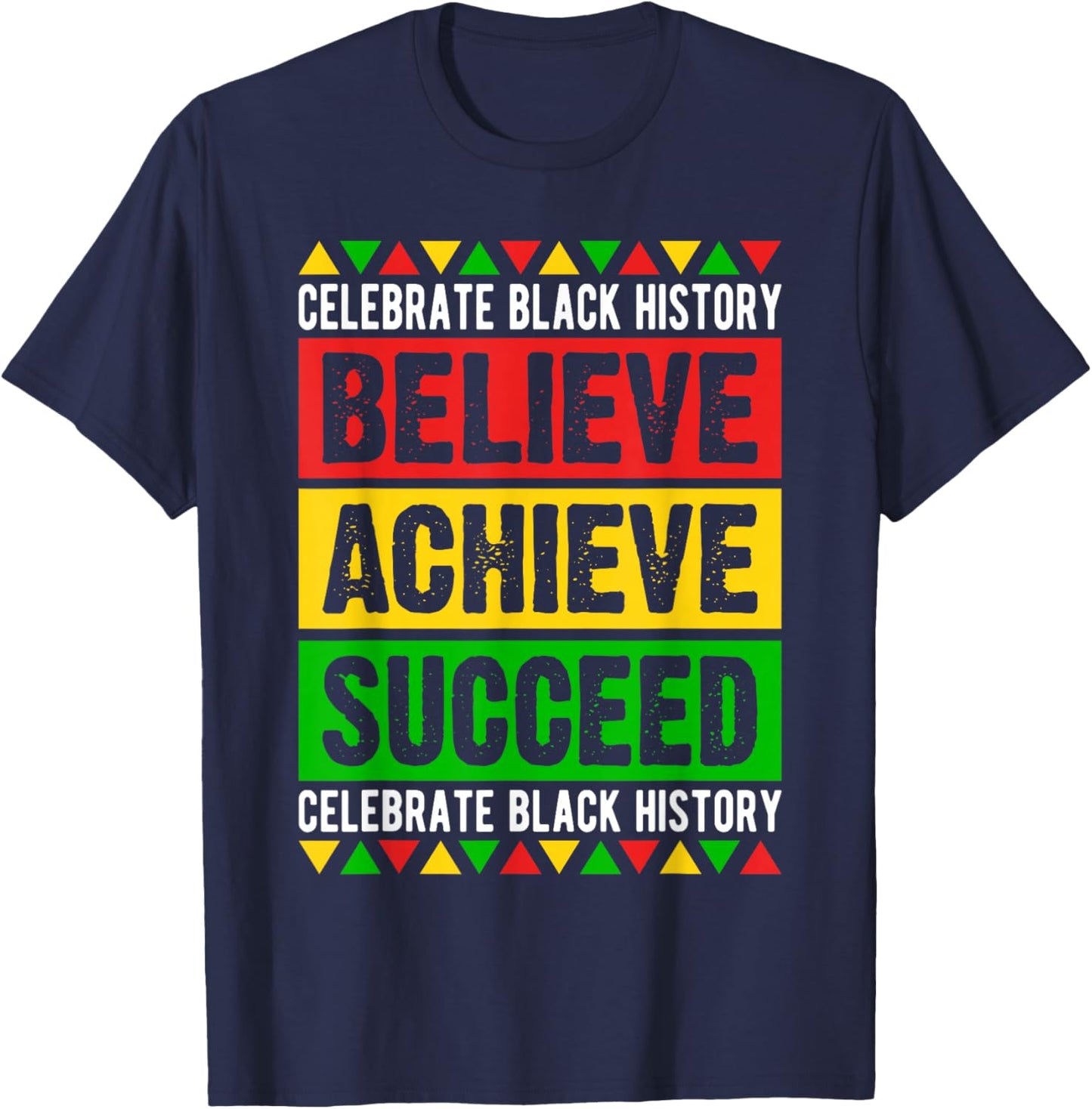 Black History Month Believe Achieve Succeed African Freedom T-Shirt - T-Shirt | Navy