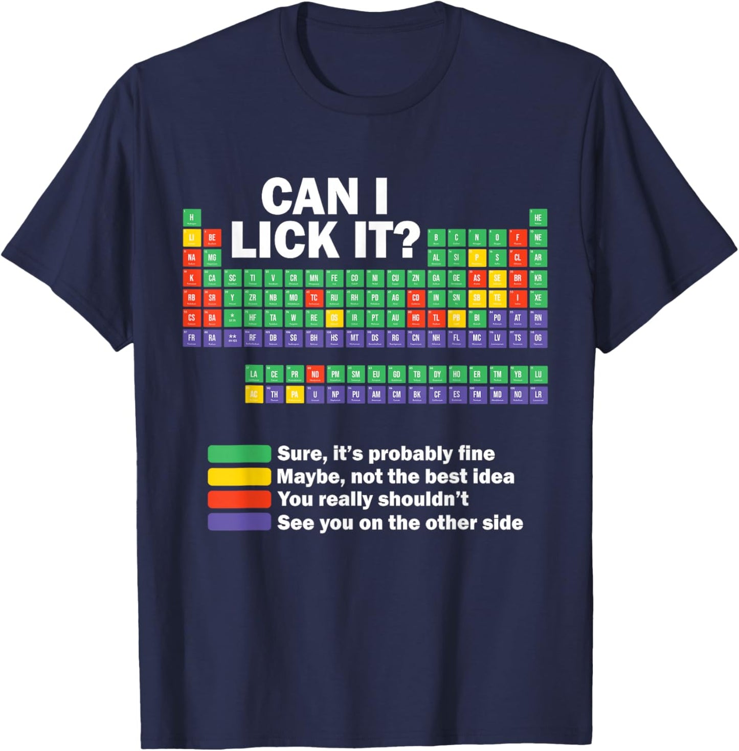Can I Lick It Chemistry Periodic Table of Elements Science T-Shirt - T-Shirt | Navy