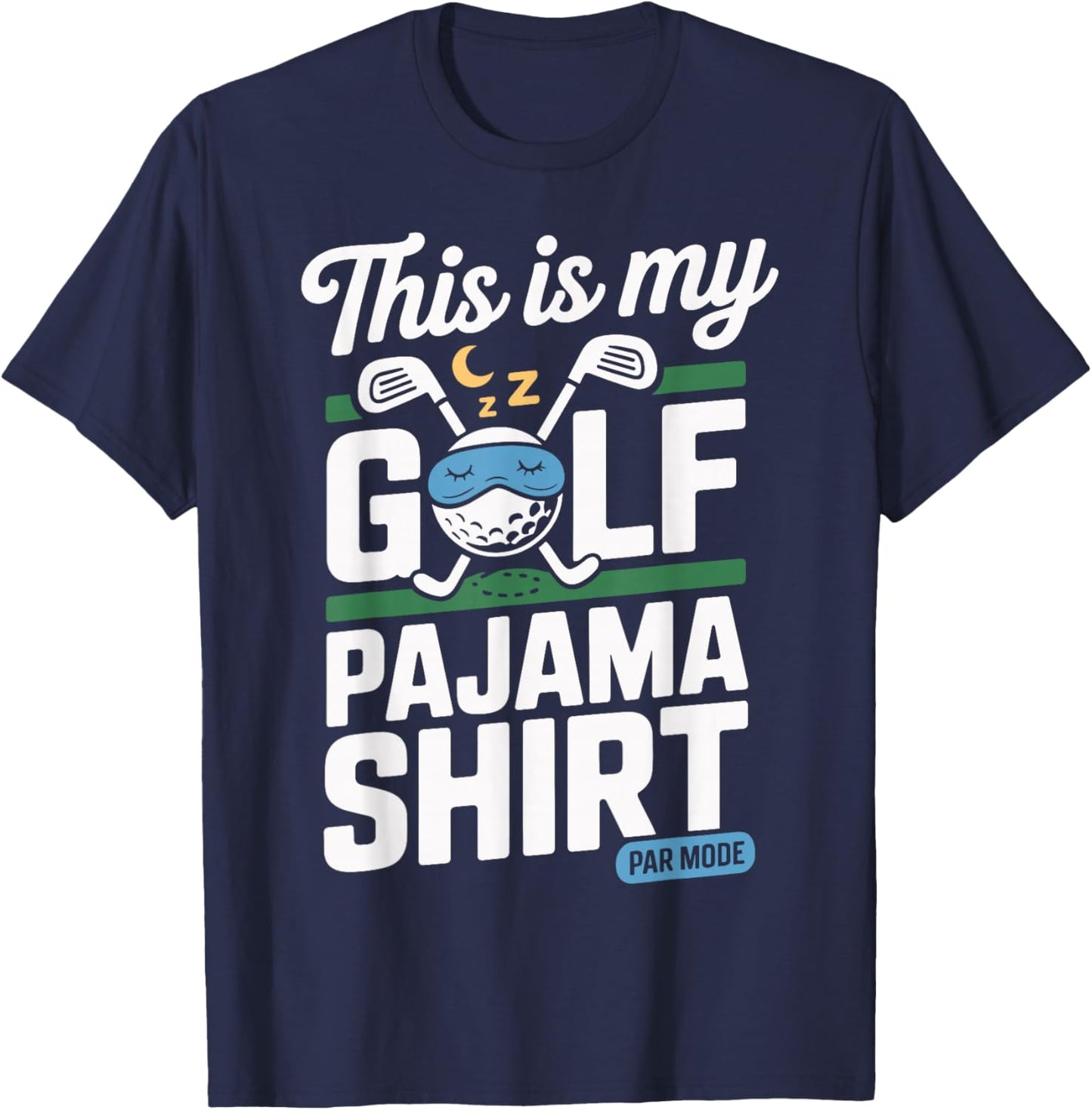 Funny Sleeping This is My Golf Pajama T-Shirt - T-Shirt | Navy