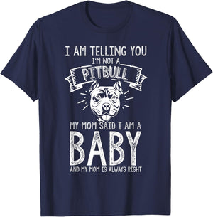 I AM TELLING YOU I'M NOT A Pitbull MY MOM Pet Humor Dog T-Shirt - T-Shirt | Navy