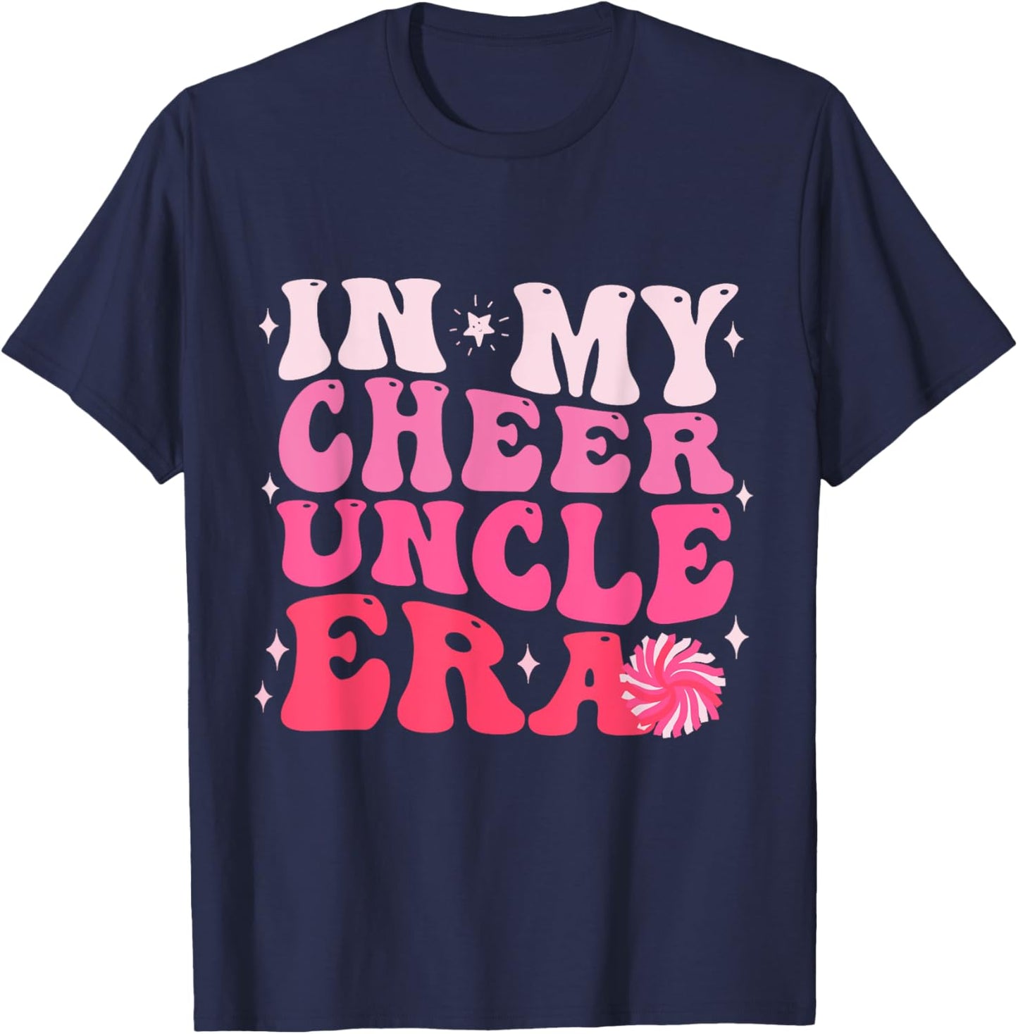In My Cheer Uncle Era Cheerleading Football Game Day Gifts T-Shirt - T-Shirt | Navy