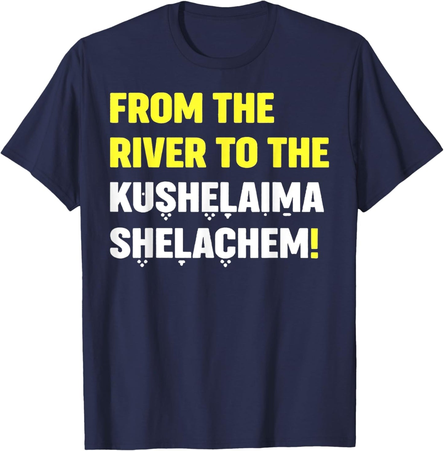 From The River To The Kushelaima Shelachem T-Shirt - T-Shirt | Navy