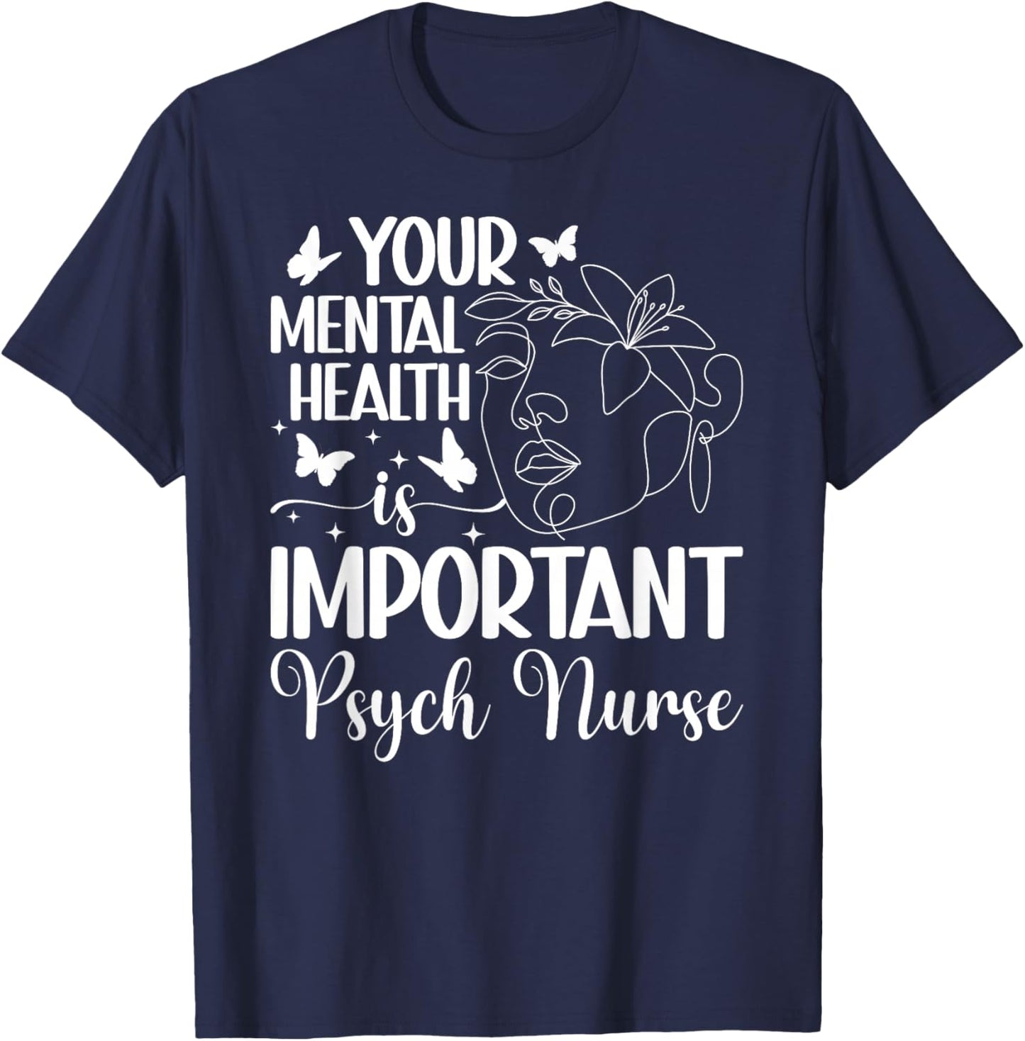 Psych Nurse Best Psychiatric Nurse Psychiatric Nursing T-Shirt - T-Shirt | Navy