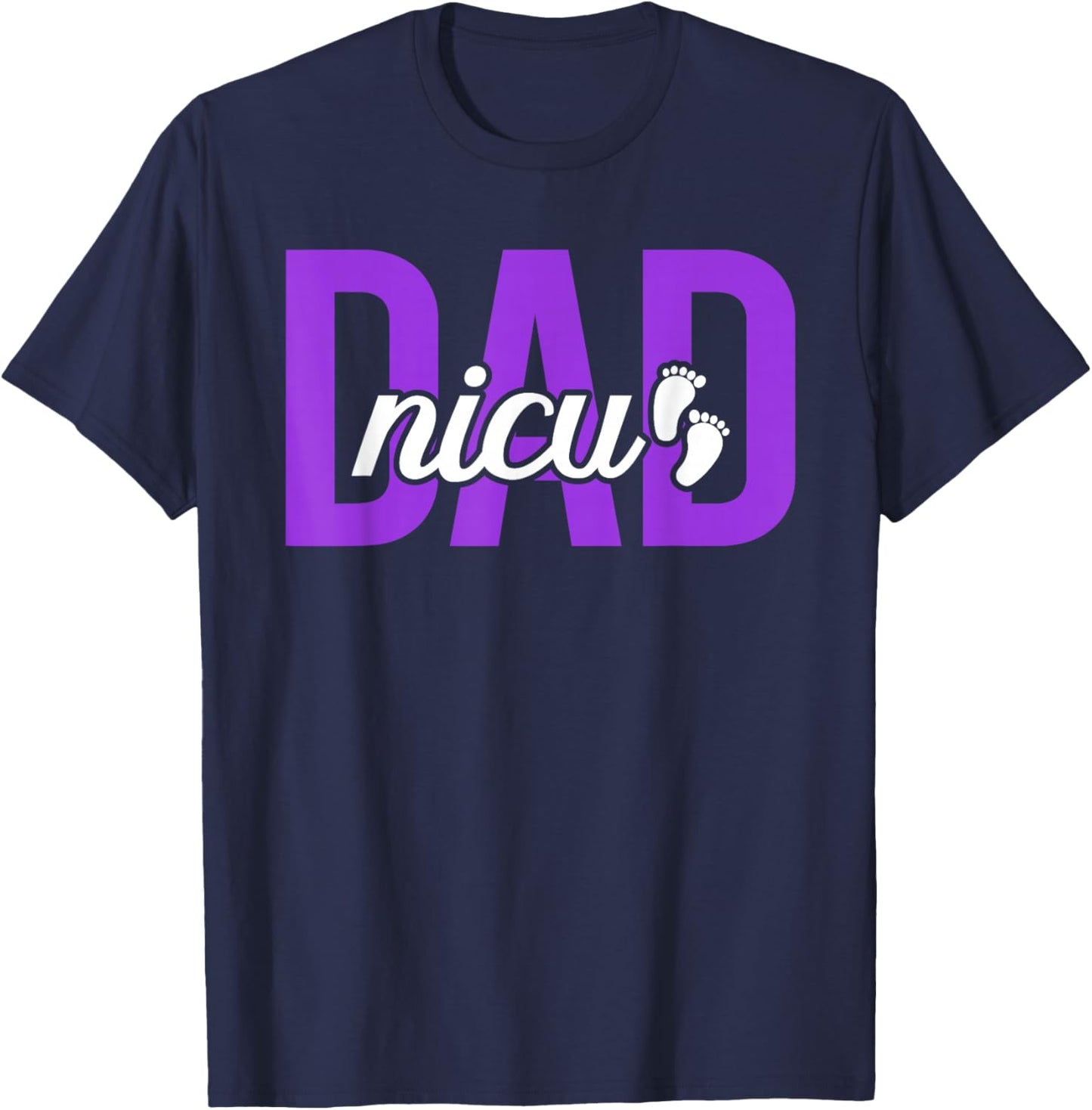 NICU Dad Micro Preemie Baby Dad of NICU Warrior NICU Father T-Shirt - T-Shirt | Navy