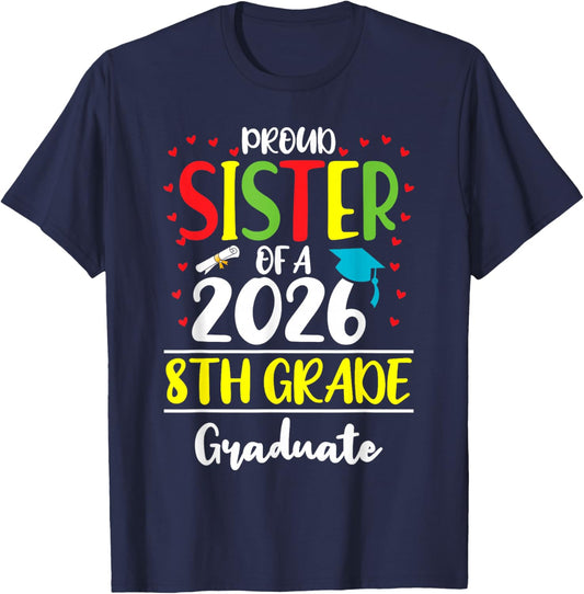 Funny Proud Sister of a Class of 2026 8th Grade Graduate T-Shirt - T-Shirt | Navy