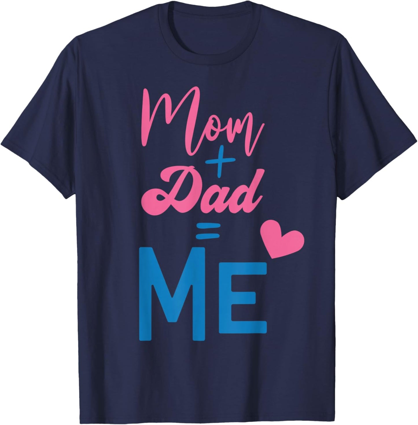 Mom Plus Dad Equals Me Matching Family Gender Reveal Party T-Shirt - T-Shirt | Navy