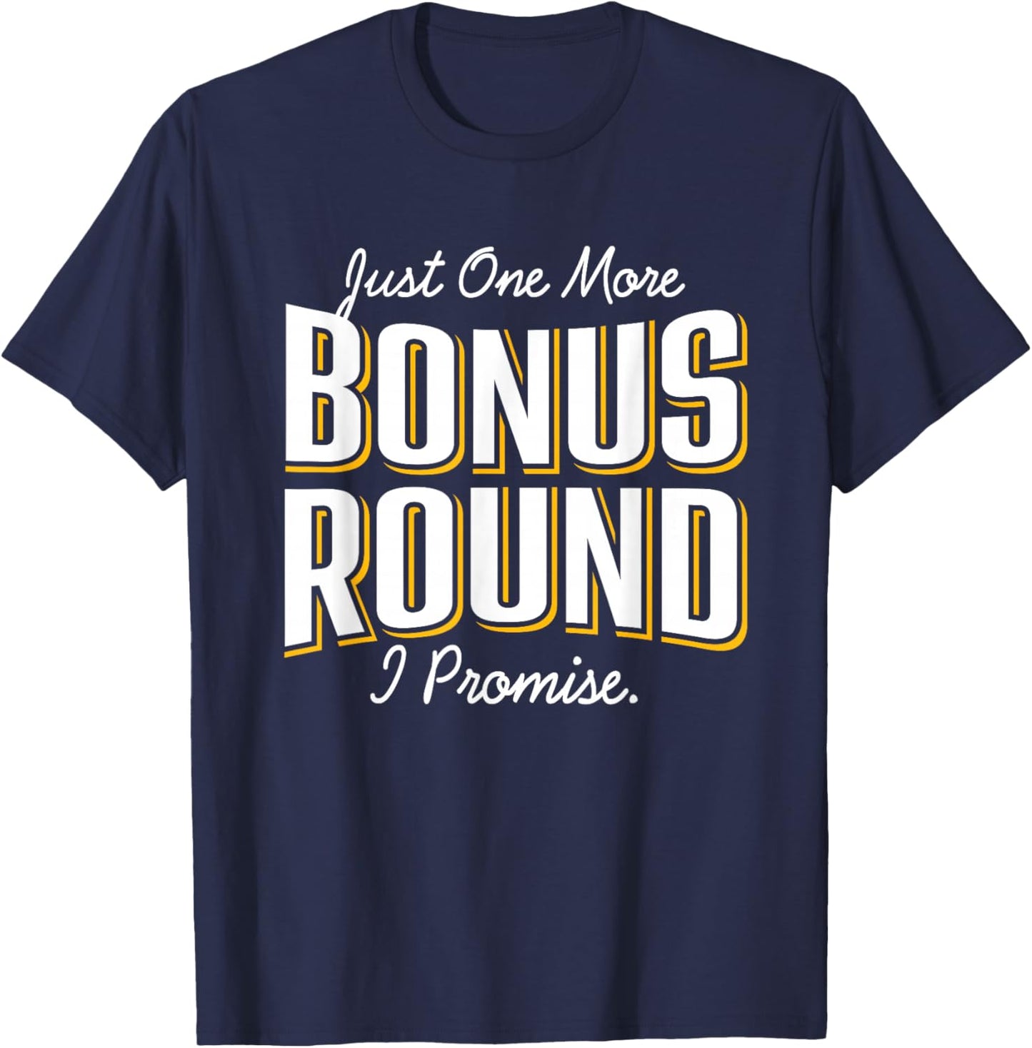 Casino Gambling Just One More Bonus Round Slots Players T-Shirt - T-Shirt | Navy