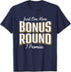 Casino Gambling Just One More Bonus Round Slots Players T-Shirt - T-Shirt | Navy