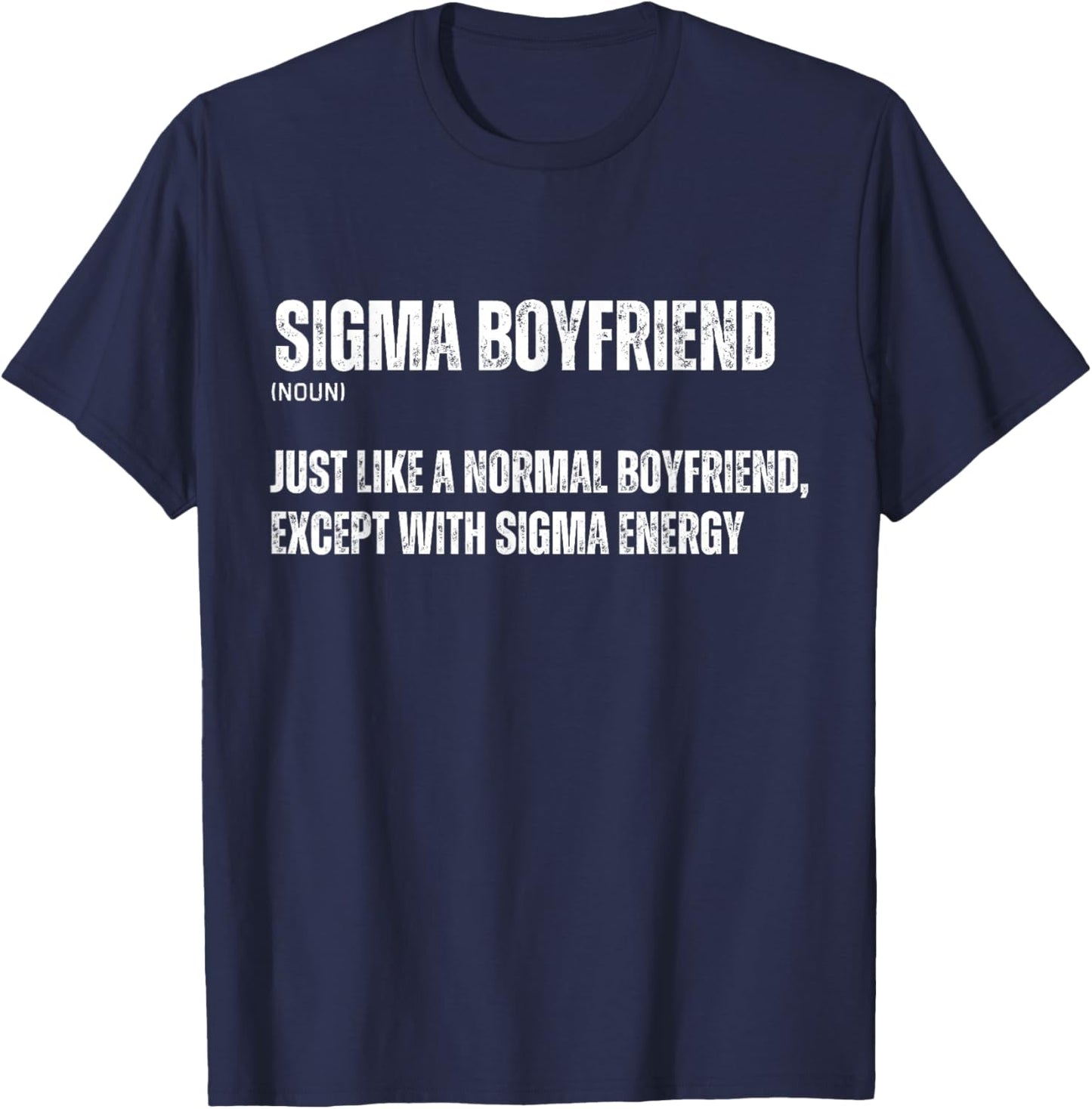 Funny Sigma Boyfriend Funny Gen Alpha Sigma Family Meme BF T-Shirt - T-Shirt | Navy