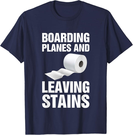 Boarding Planes Leaving Stains Funny Embarrassing Airport T-Shirt - T-Shirt | Navy