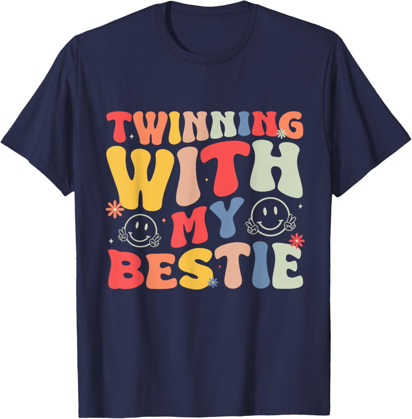 Funny Friends Twinning With My Bestie Matching Best Friend T-Shirt - T-Shirt | Navy