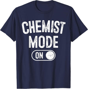 Chemist Mode On Funny Science Lover Gift Scientist Lab Techn T-Shirt - T-Shirt | Navy