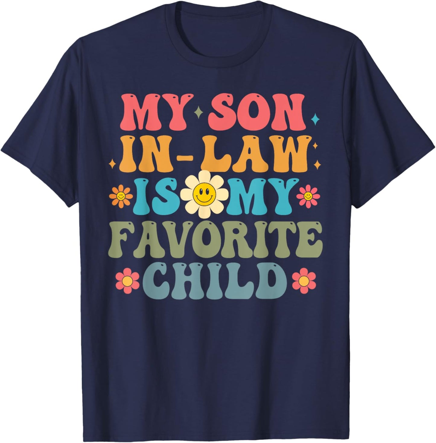My Son In Law Is My Favorite Child-Mother In Law T-Shirt - T-Shirt | Navy