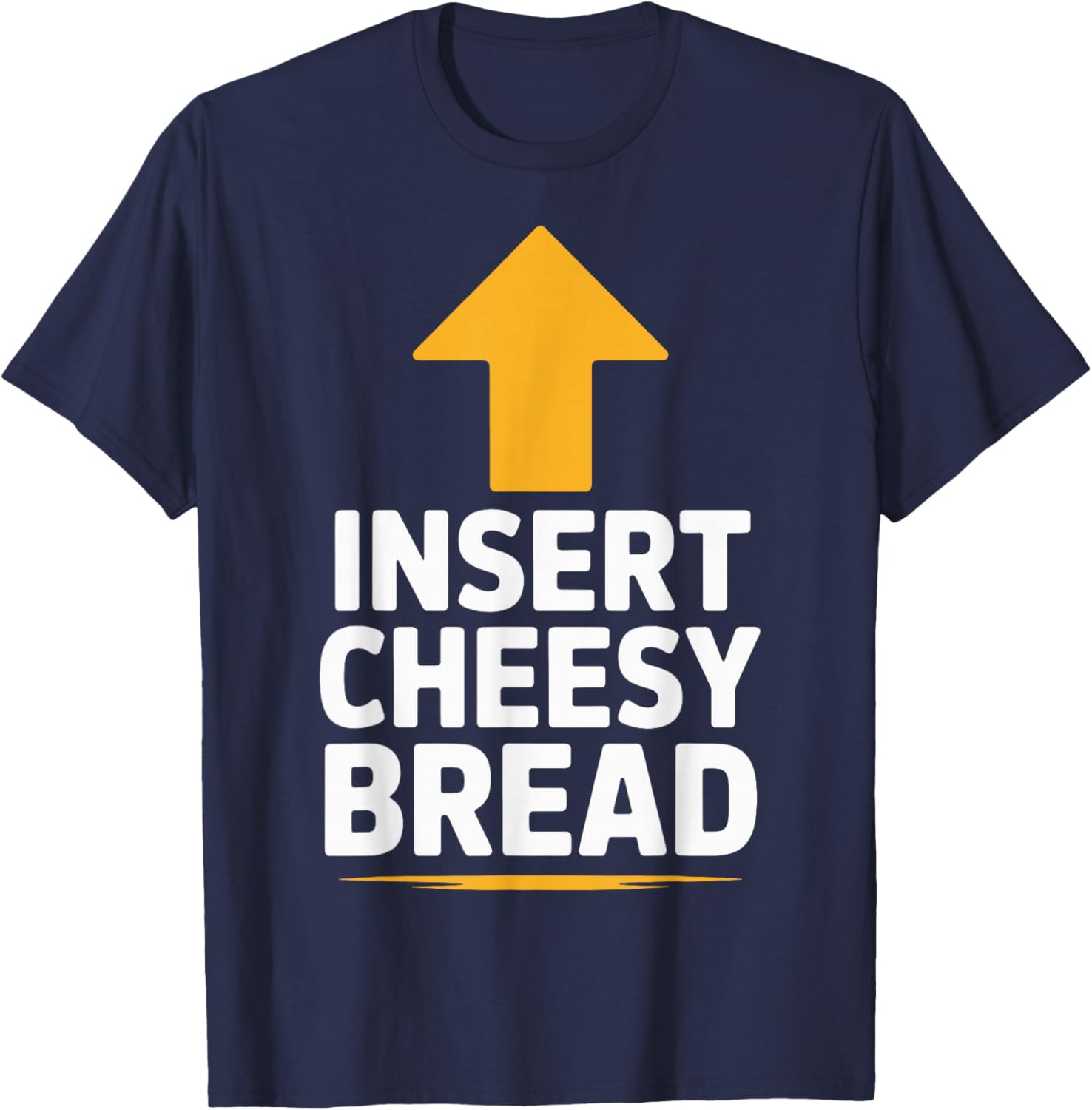 Insert Cheesy Bread T-Shirt - T-Shirt | Navy