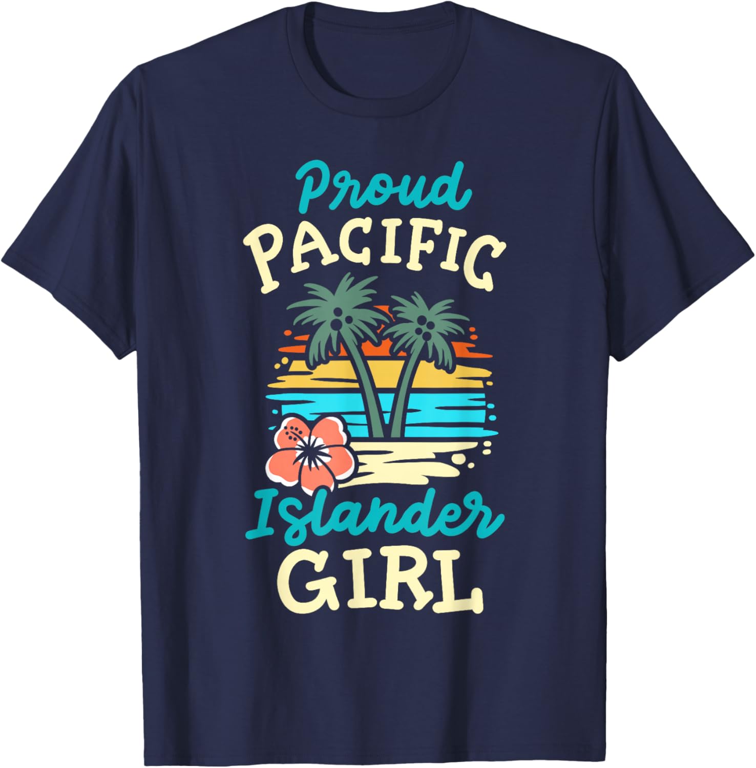 Proud Pacific Islander Girl Matching Asian American AAPI T-Shirt - T-Shirt | Navy