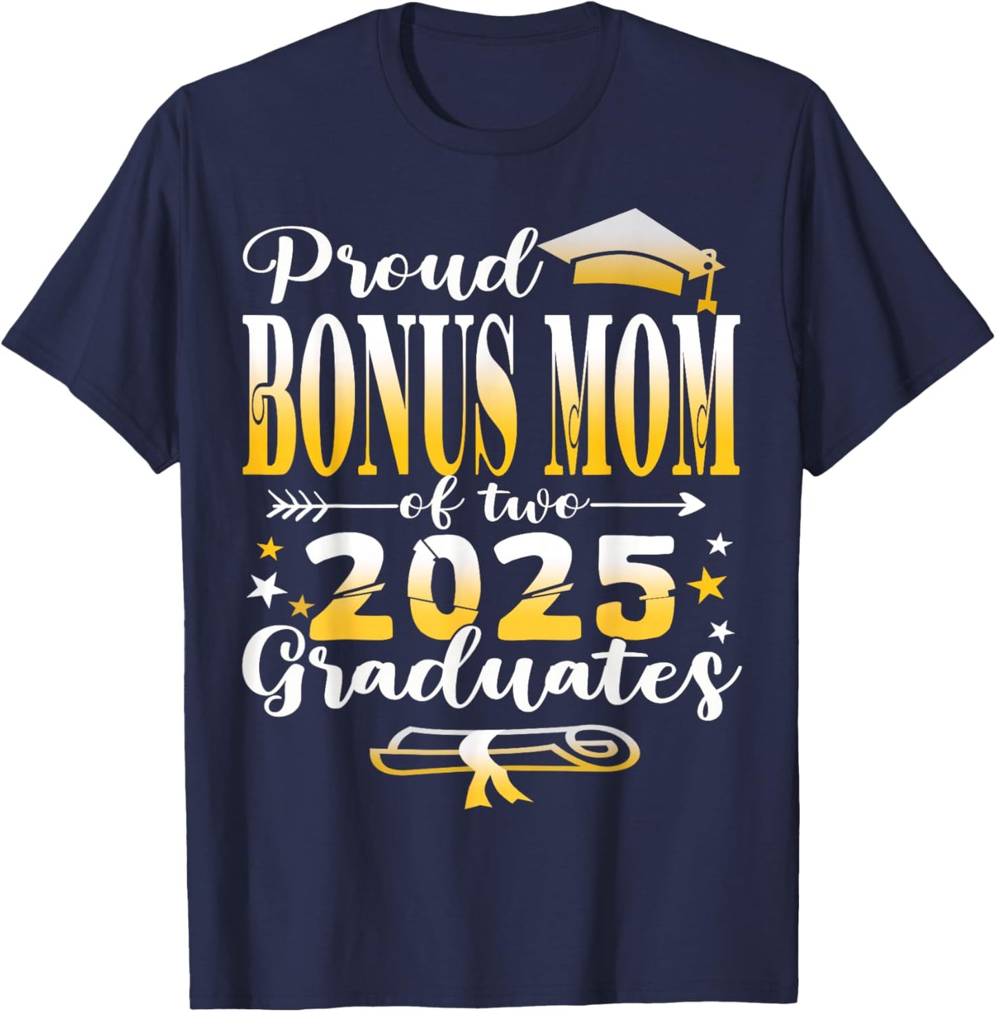 Proud Bonus Mom of two 2025 graduates twins graduation T-Shirt - T-Shirt | Navy