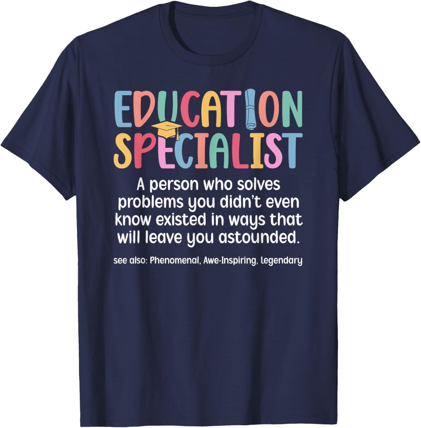 Education Specialist Definition Ed.S. Graduation EDS Degree T-Shirt - T-Shirt | Navy