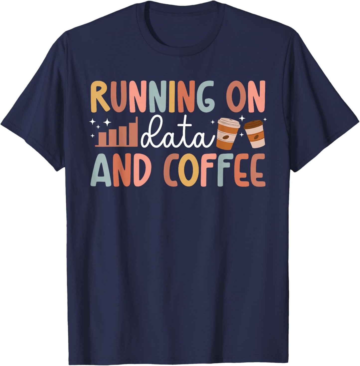 Data and Coffee SPED Teacher Special Education Teacher T-Shirt - T-Shirt | Navy