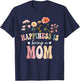 Happiness is Being a Mom Floral Design Mom Mother's Day T-Shirt - T-Shirt | Navy