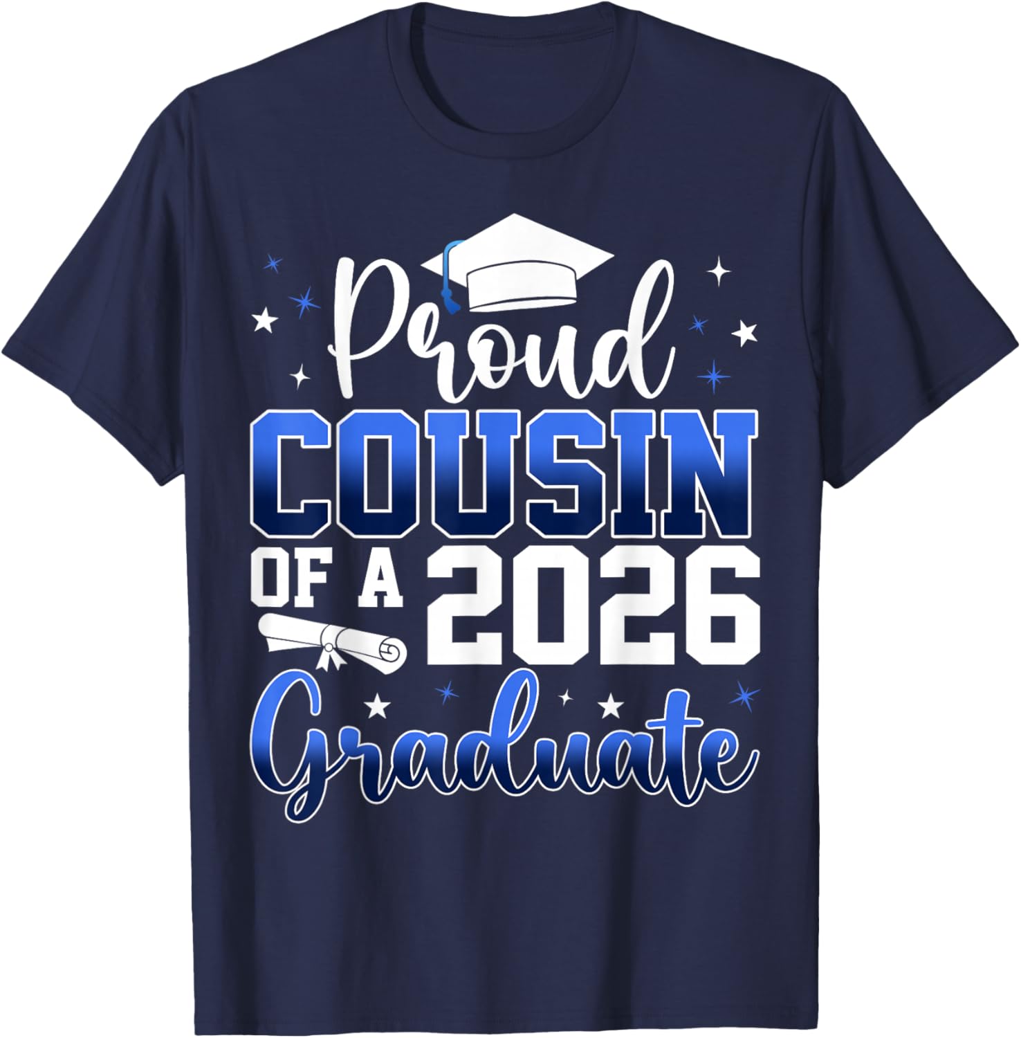 Proud Cousin of a Class of 2026 Graduate Senior Graduation T-Shirt - T-Shirt | Navy