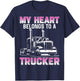 My Heart Belongs To A Trucker Wife Girlfriend Truck Driver T-Shirt - T-Shirt | Navy
