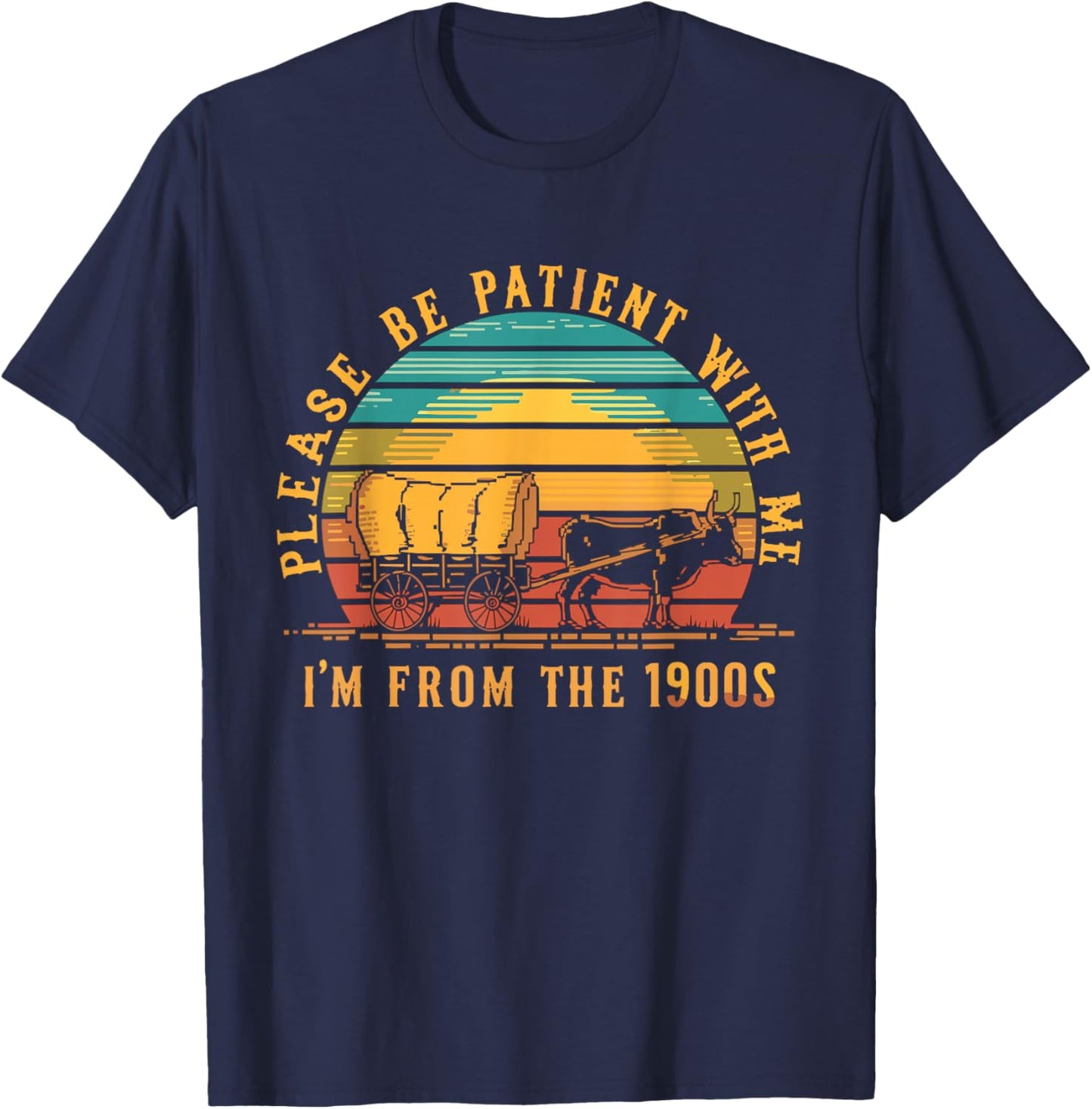 Please Be Patient With Me I'm From The 1900s T-Shirt - T-Shirt | Navy