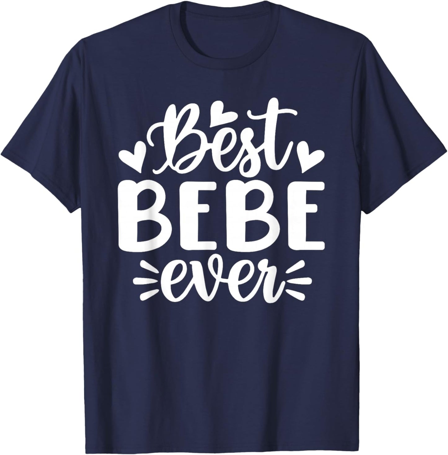 Best Bebe Ever Funny Mother's Day Grandma T-Shirt - T-Shirt | Navy