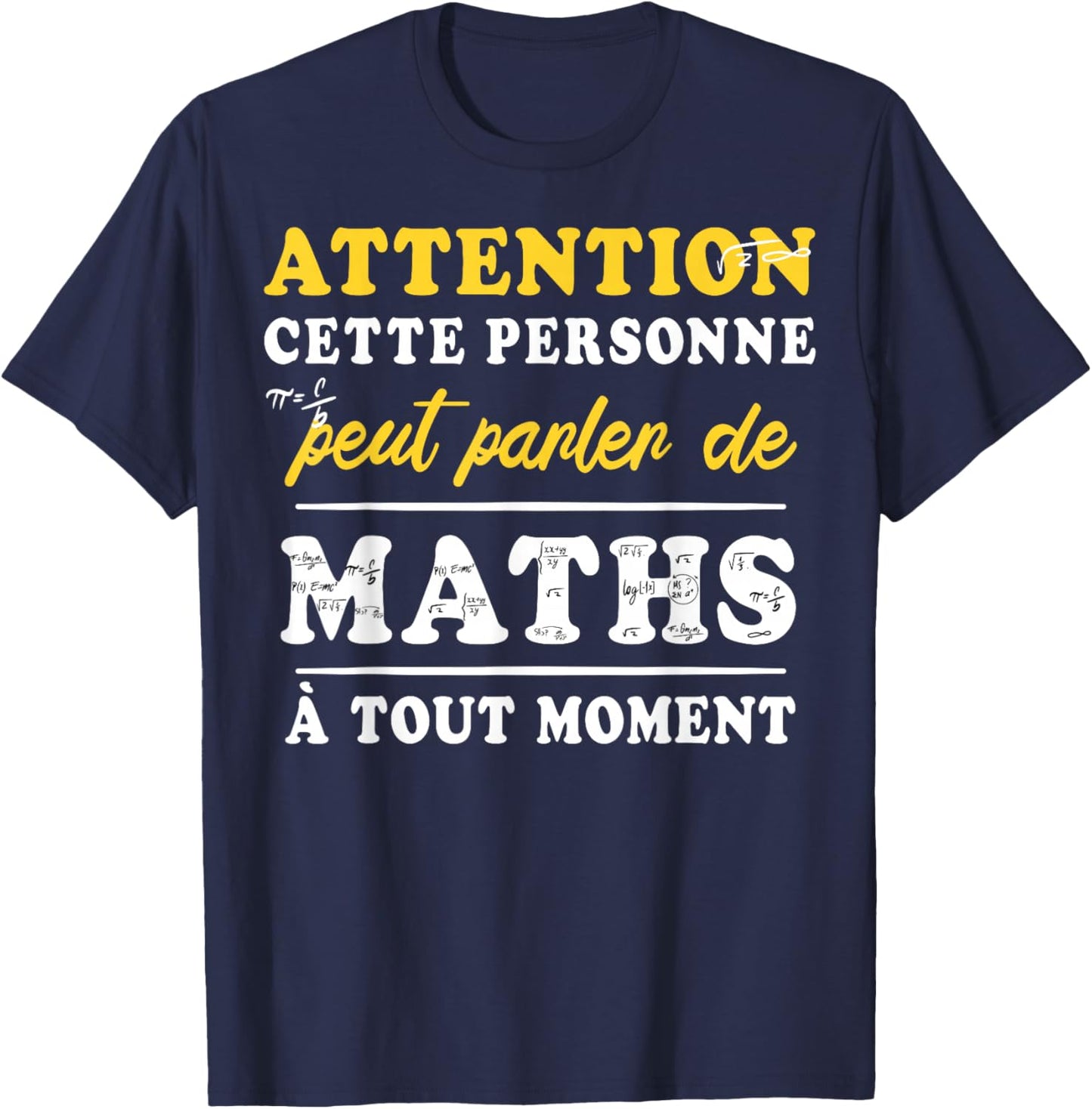 Attention This Person Can Talk About Math At Any Time T-Shirt - T-Shirt | Navy