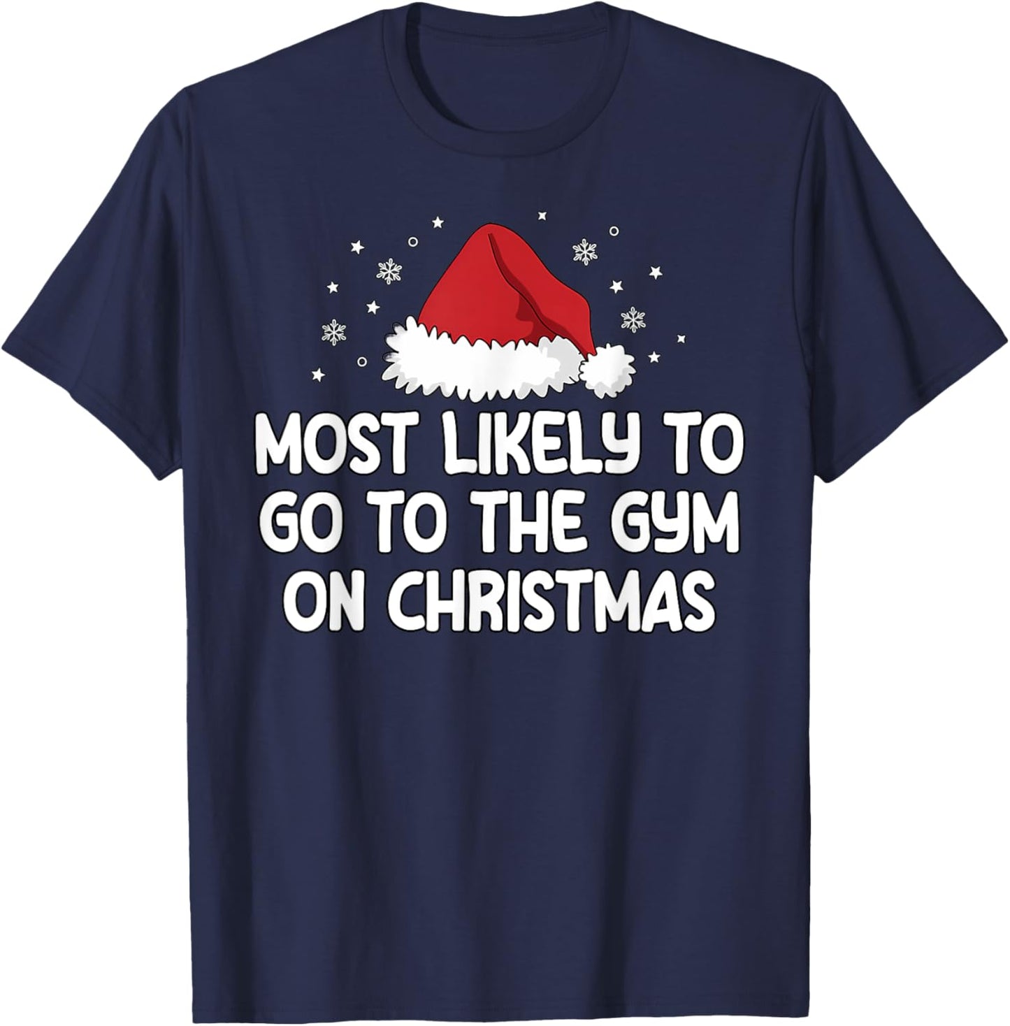 Most Likely To Go To The Gym On Christmas T-Shirt - T-Shirt | Navy