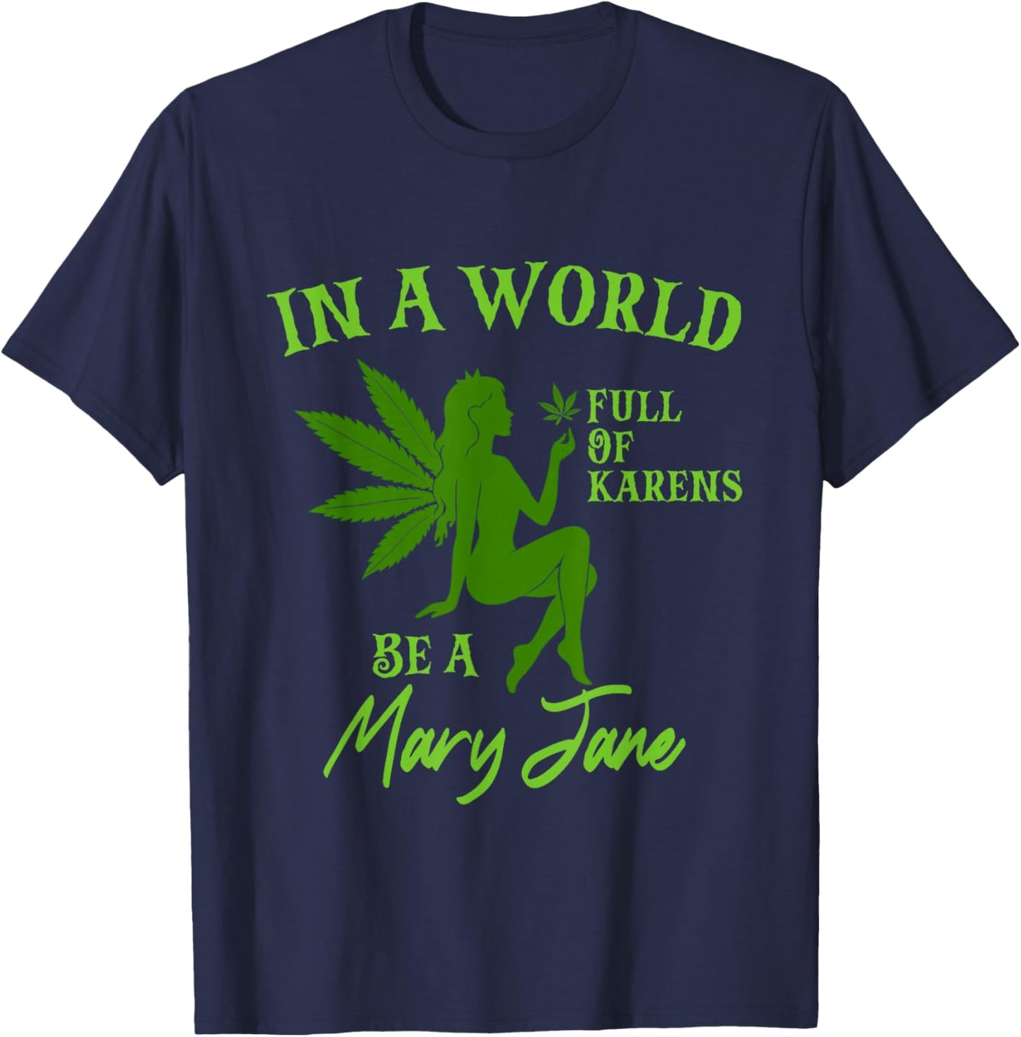 Cannabis Weed Lover Smoking Stoned in A World Full of Karens T-Shirt - T-Shirt | Navy