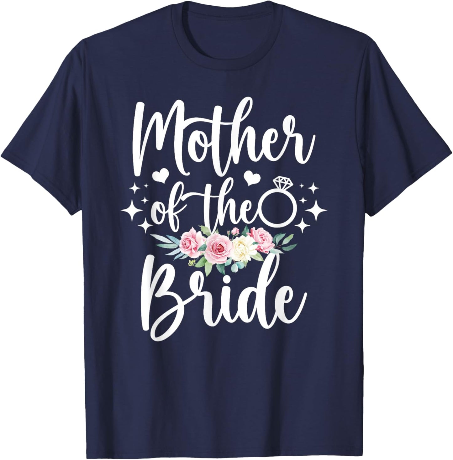 Mother of The Bride Flowers Mom of The Bride Mom T-Shirt - T-Shirt | Navy