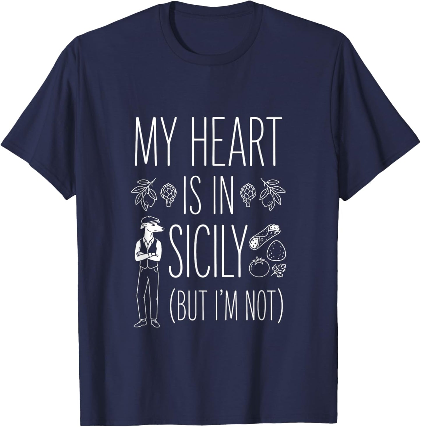 My Heart is in Sicily (But I Am Not) - Sicilian Souvenir T-Shirt - T-Shirt | Navy