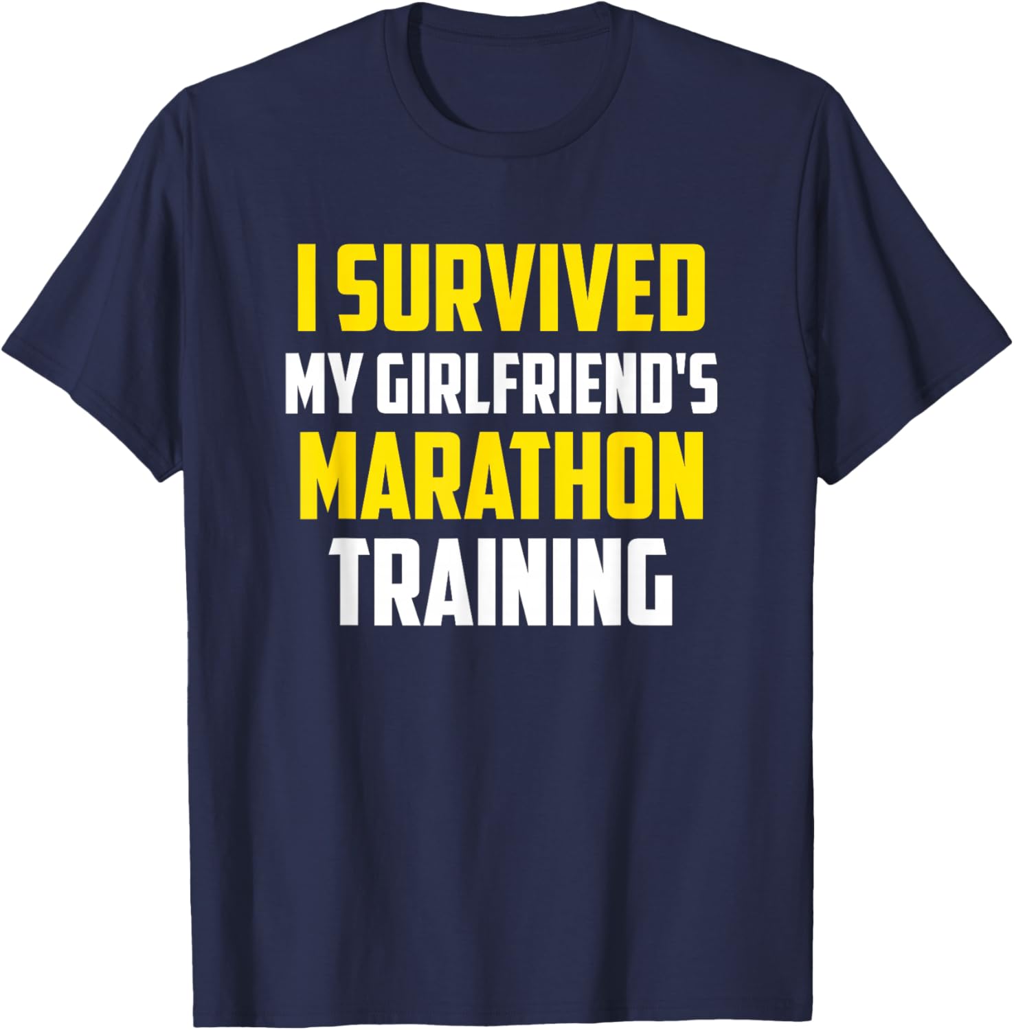 I Survived My Girlfriend's Marathon Training, Running T-Shirt - T-Shirt | Navy