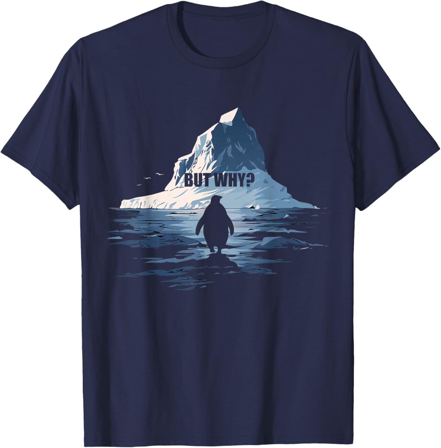 Penguin But Why Meme Berg Heading T-Shirt - T-Shirt | Navy