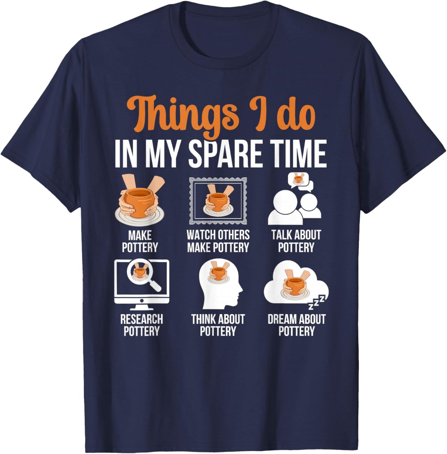Things I Do Pottery Ceramic Pottery Maker Ceramics T-Shirt - T-Shirt | Navy