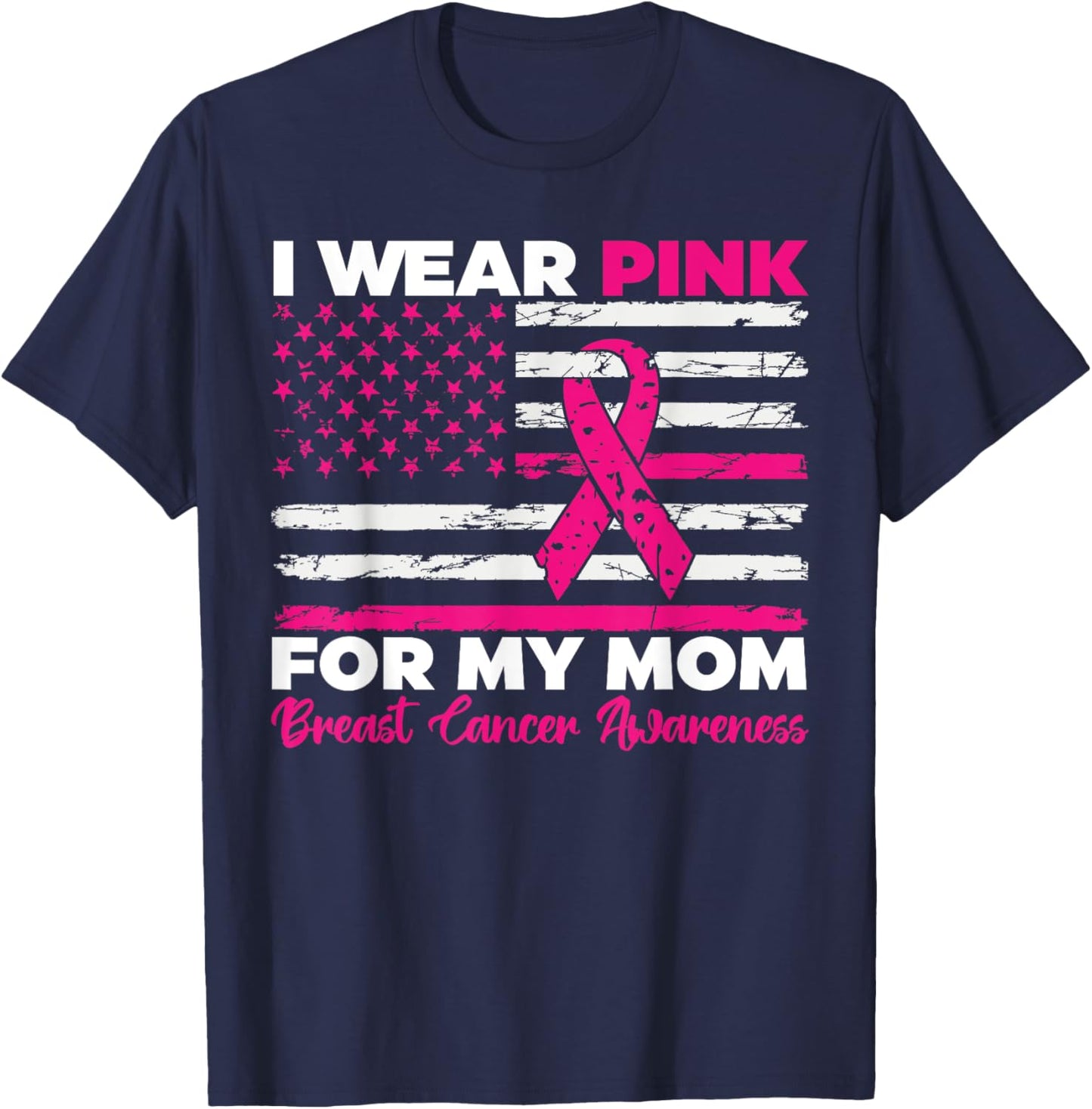 I Wear Pink For My Mom Breast Cancer Awareness American Flag T-Shirt - T-Shirt | Navy