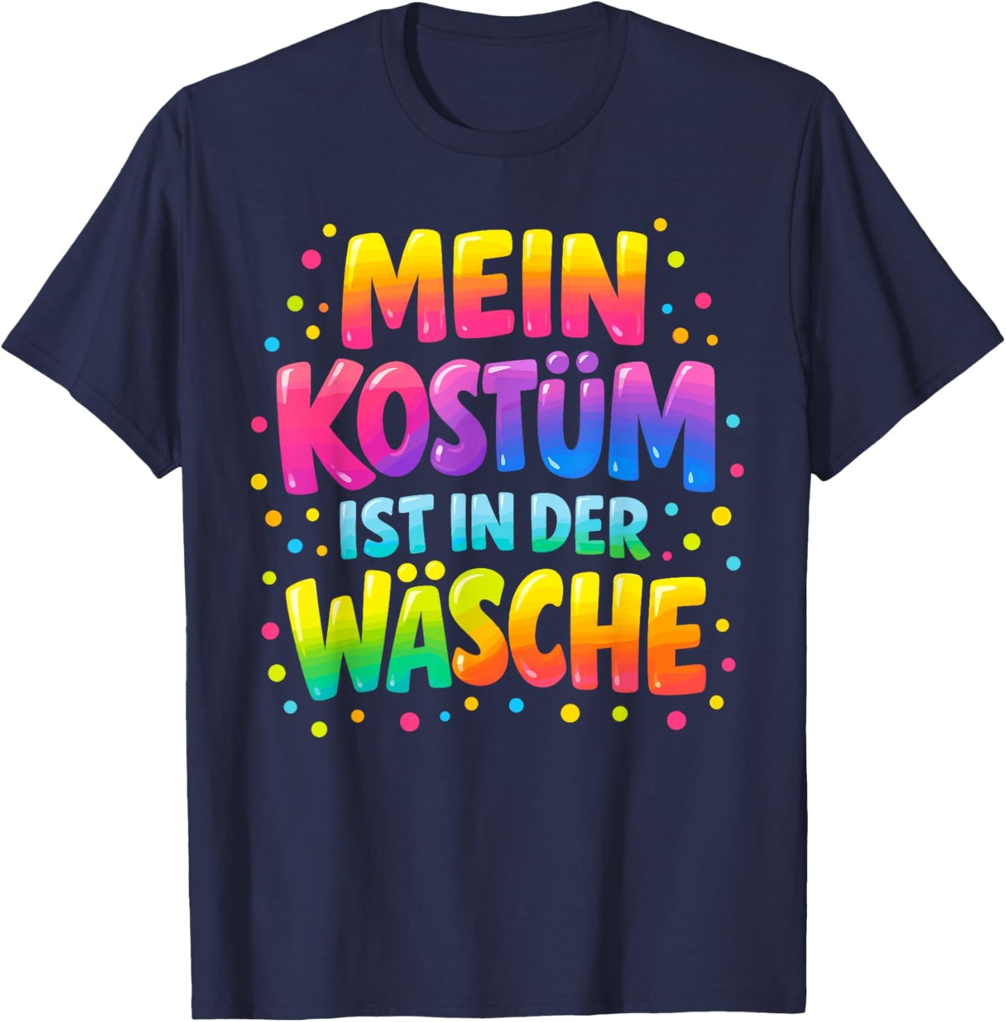 Cologne Carnival Mein Kostüm Ist In Der Wäsche T-Shirt - T-Shirt | Navy