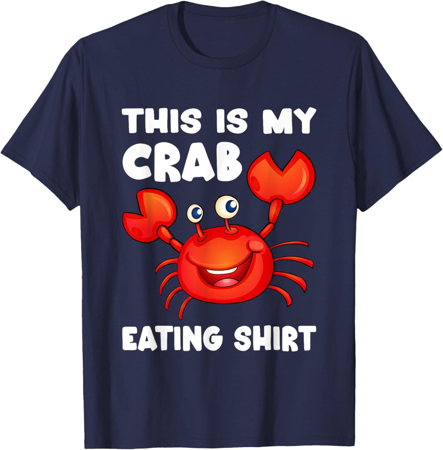 Funny This Is My Crab Eating Shirt Red Crab Crabbing Foodie T-Shirt - T-Shirt | Navy