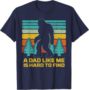 Fathers Day Sasquatch Dad Like Me Hard Find Daddy Papa T-Shirt - T-Shirt | Navy