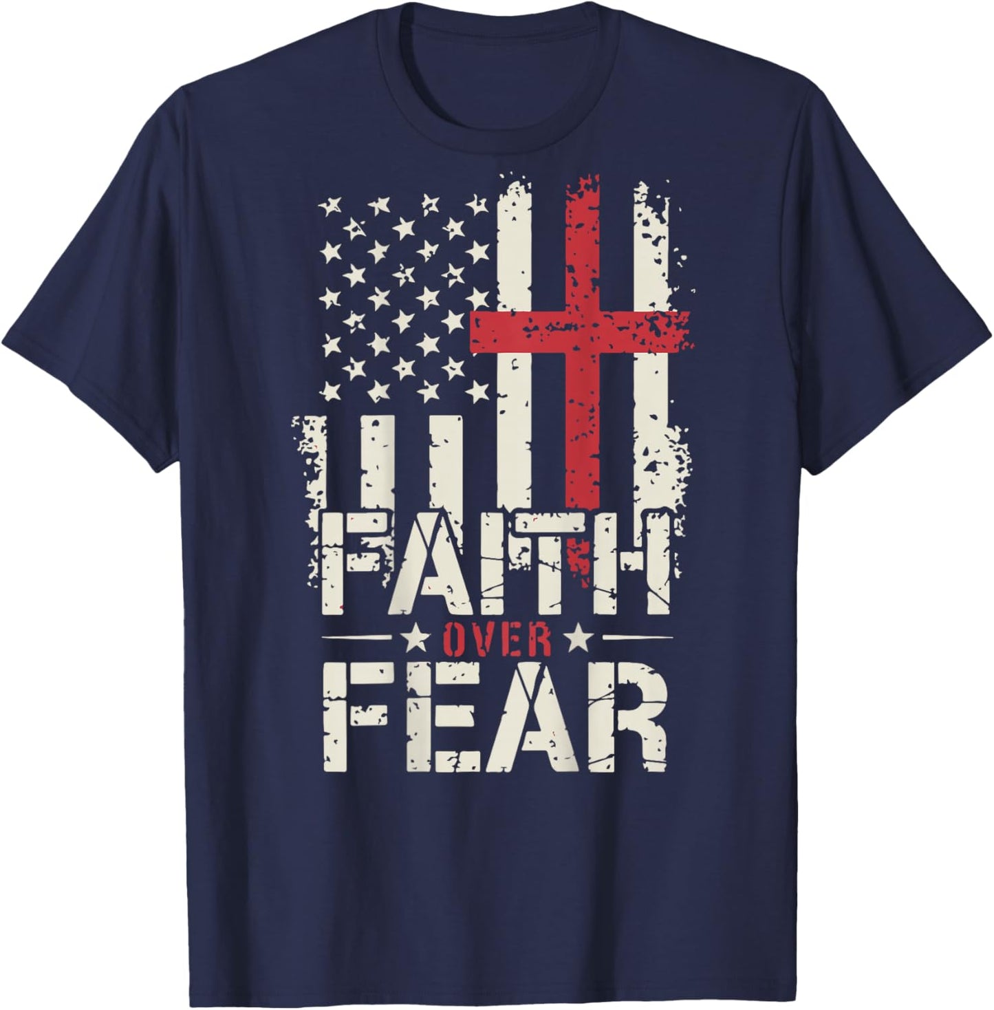 American Flag Faith Over Fear Christian Patriotic Jesus T-Shirt - T-Shirt | Navy