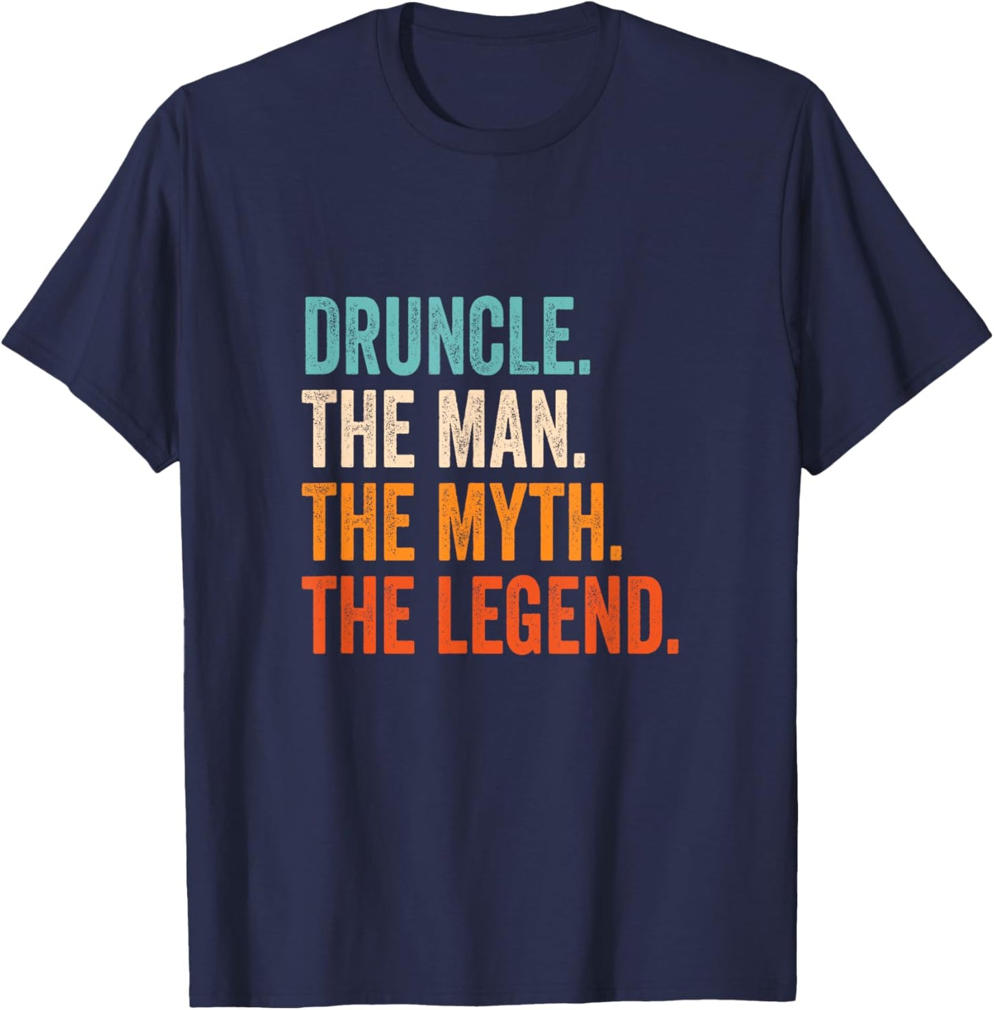 Druncle The Man The Myth The Legend , Small, Black T-Shirt - T-Shirt | Navy
