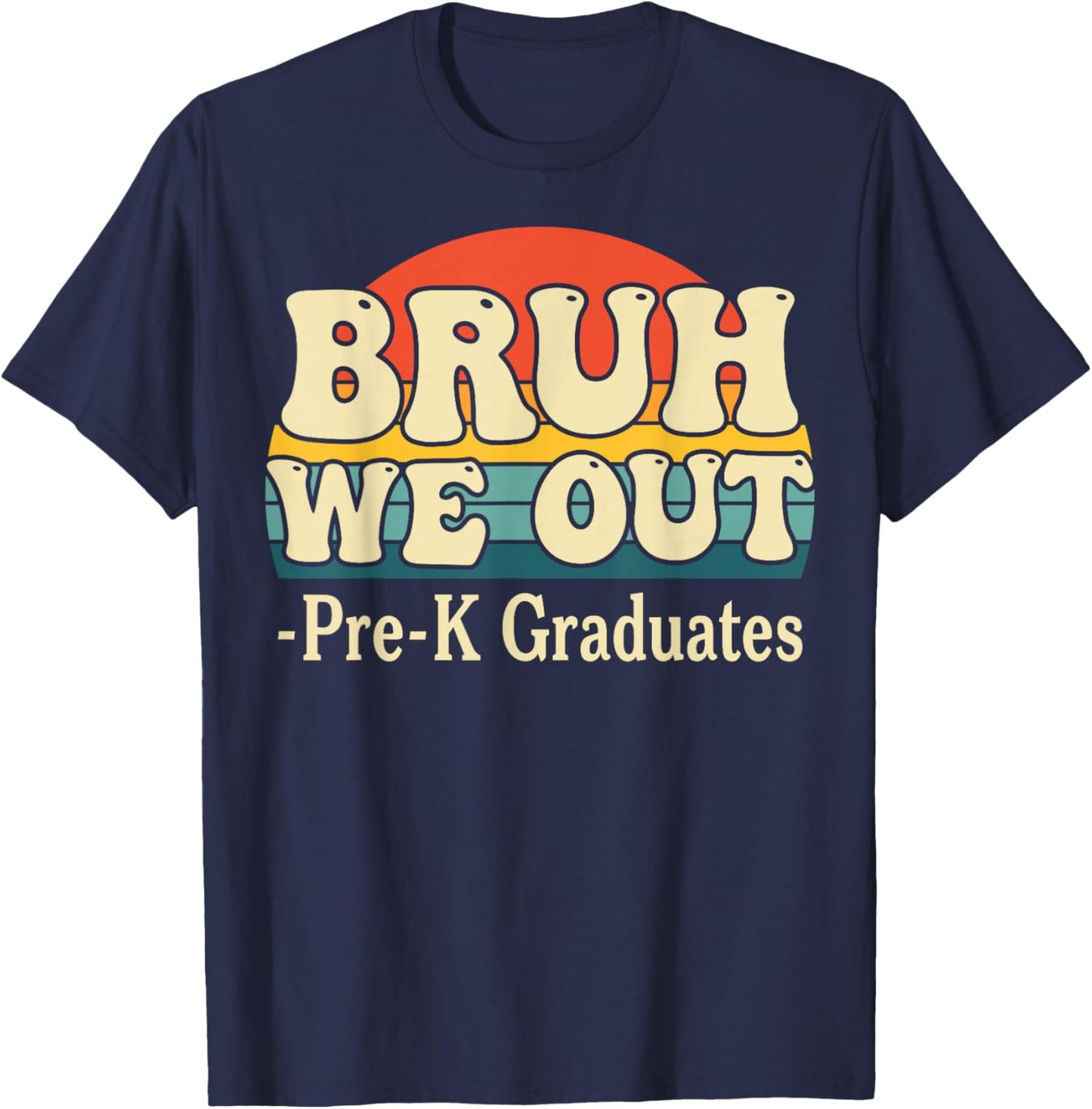 Bruh We Out Pre-K Preschool Graduate 2026 Grad Graduation T-Shirt - T-Shirt | Navy