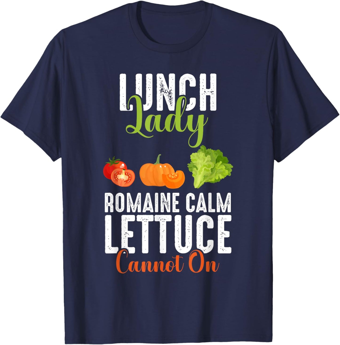 Lunch Lady Squad Funny Romaine Calm Lettuce Carrot On Chef T-Shirt - T-Shirt | Navy