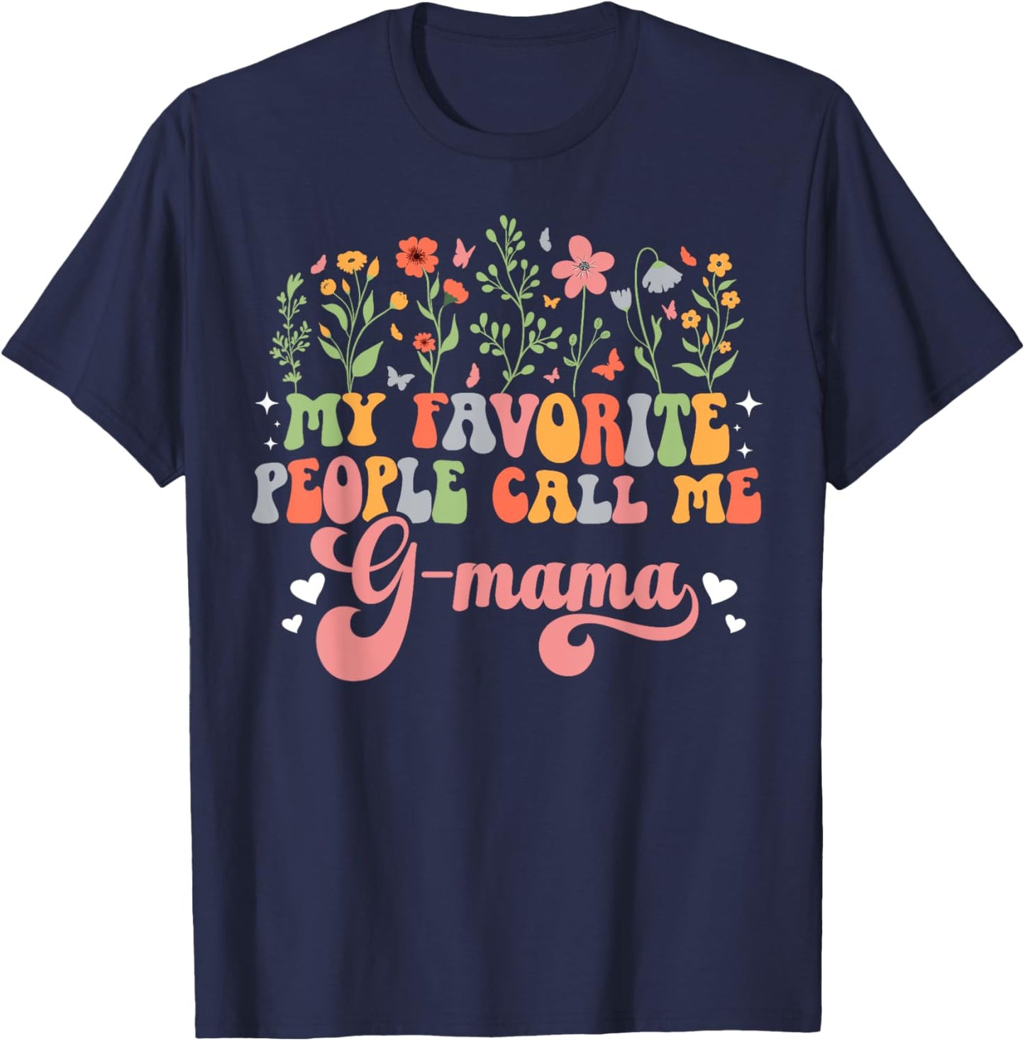 Favorite People Call Me G-Mama Grandma G-Mama Grandmother T-Shirt - T-Shirt | Navy